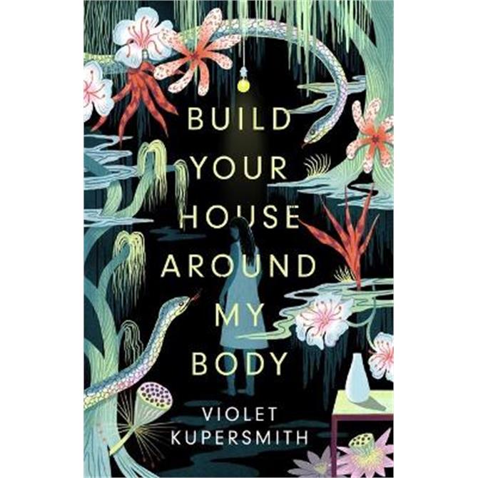 build your house around my body violet kupersmith